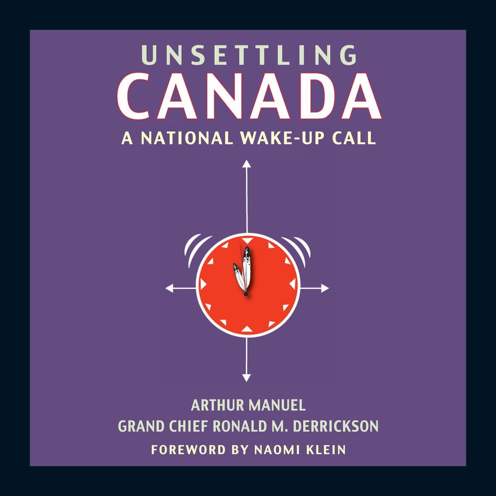 Unsettling Canada - A National Wake-Up Call