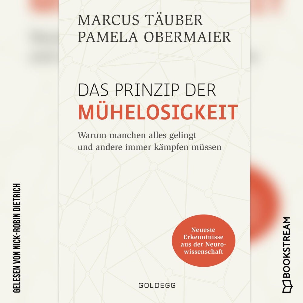Das Prinzip der Mühelosigkeit - Warum manchen alles gelingt und andere immer kämpfen müssen