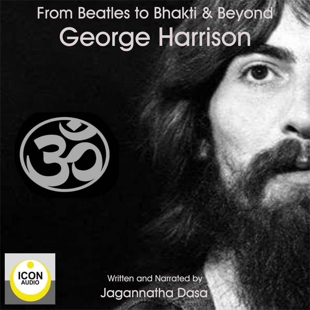 Beatles to Bhakti & Beyond - George Harrison, The Long Road Home