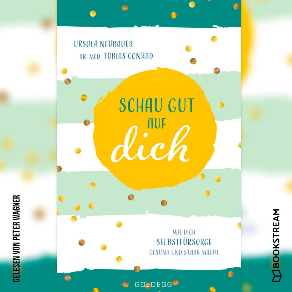 Schau gut auf dich - Wie dich Selbstfürsorge gesund und stark macht