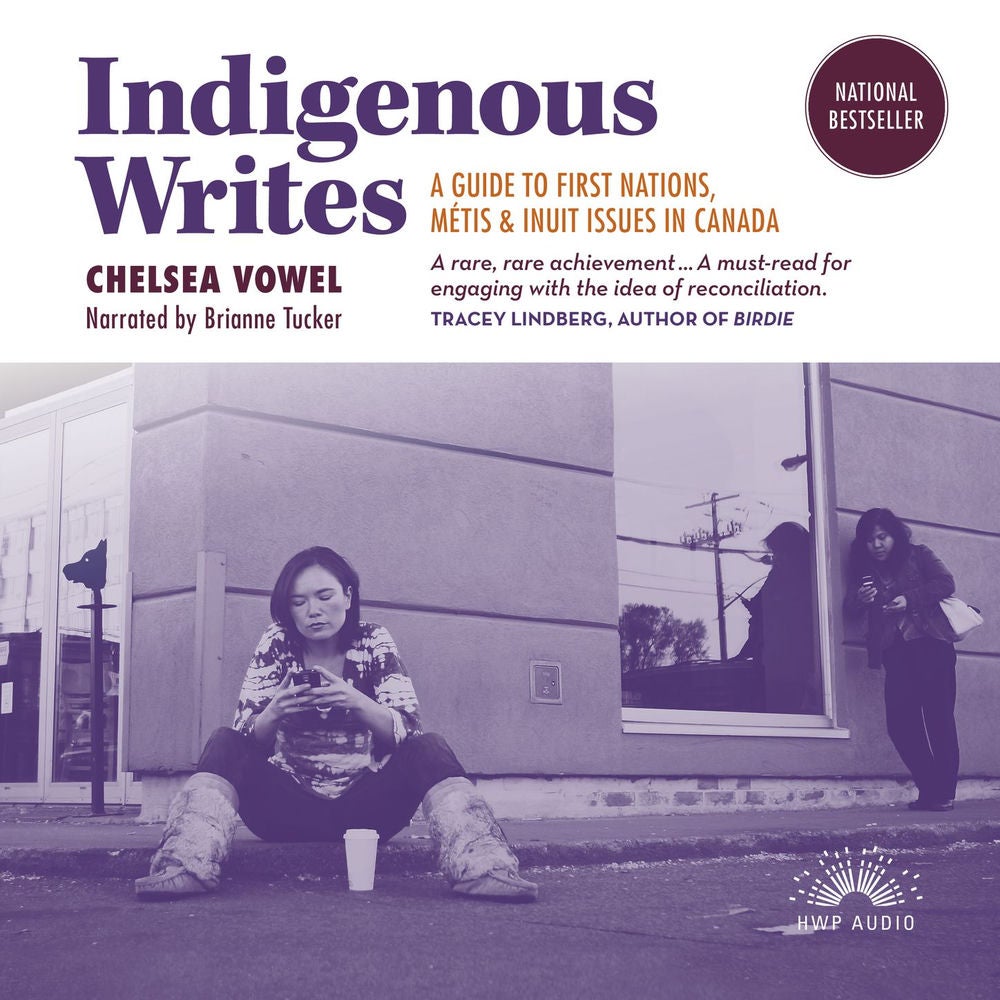 Indigenous Writes - A Guide to First Nations, Métis, and Inuit issues in Canada