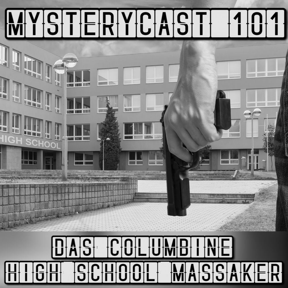 MysteryCast 101 - Das Columbine High School Massaker