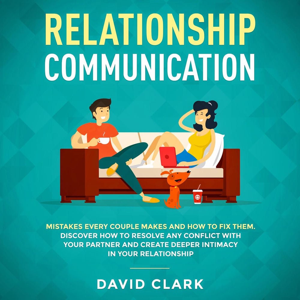 Relationship Communication - Mistakes Every Couple Makes & How to Fix Them