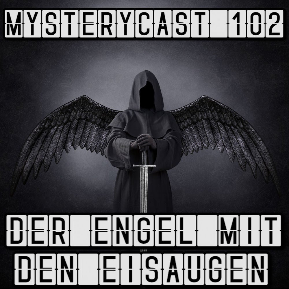 MysteryCast 102 - Der Engel mit den Eisaugen