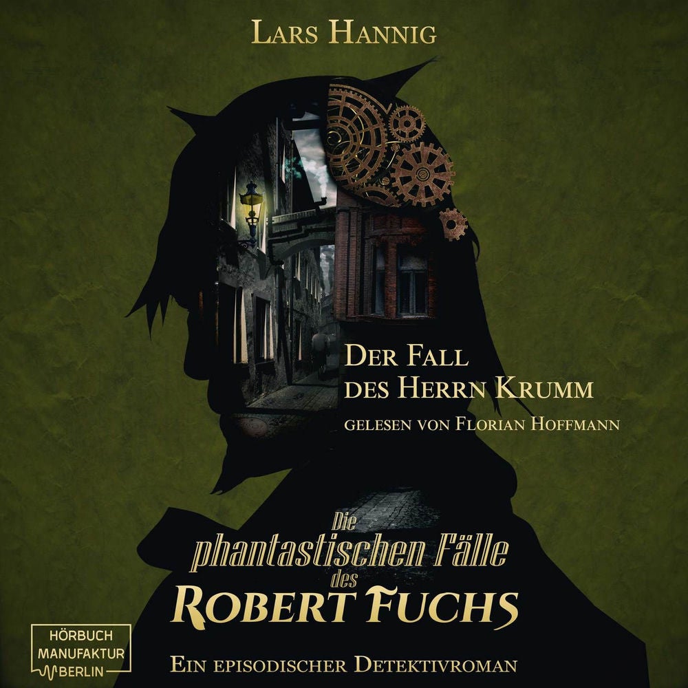 Der Fall des Herrn Krumm - Ein Fall für Robert Fuchs - Steampunk-Detektivgeschichte, Band 1