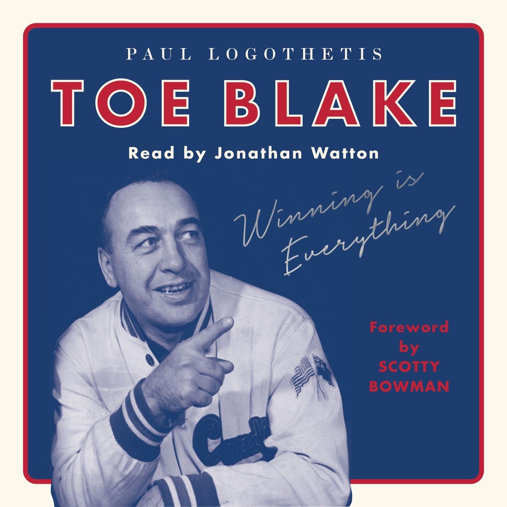 Toe Blake - Winning Is Everything