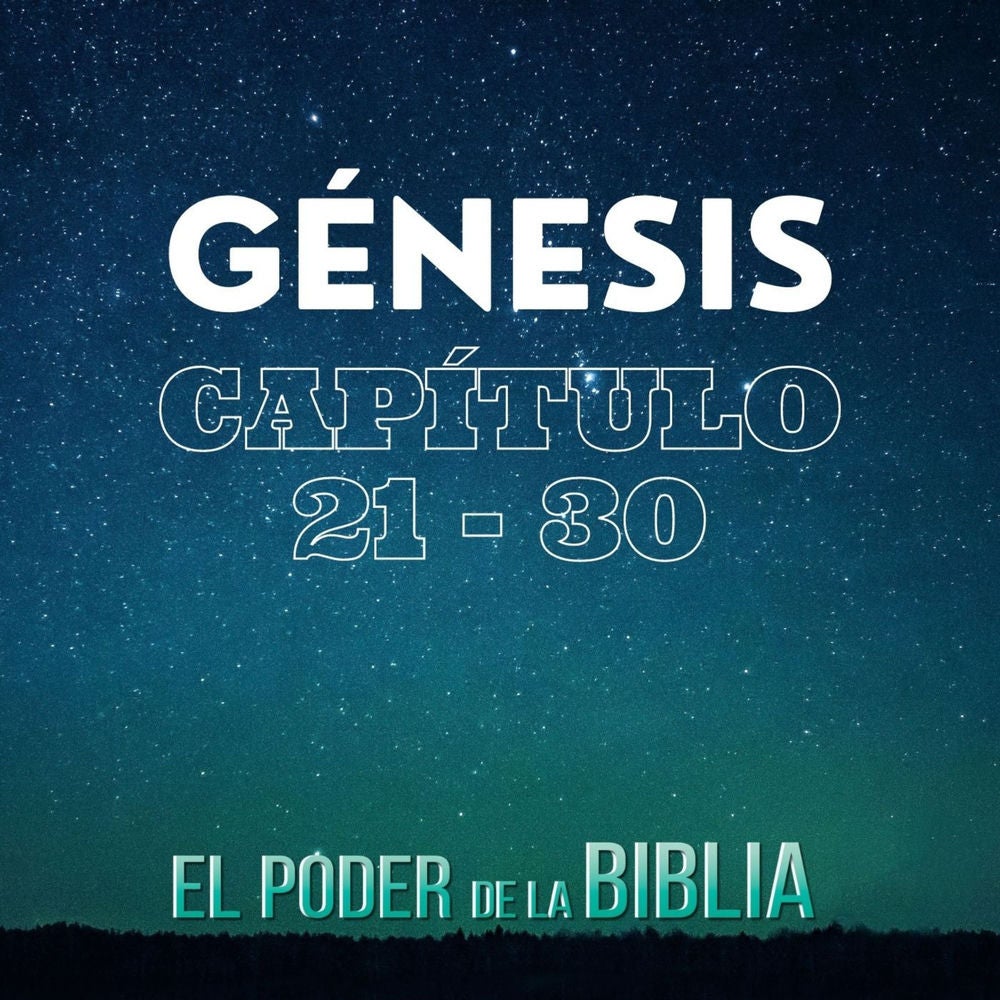 Génesis Capítulo 21 - 30
