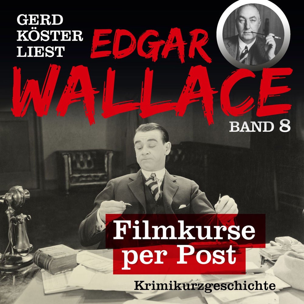 Filmkurse per Post - Gerd Köster liest Edgar Wallace, Band 8