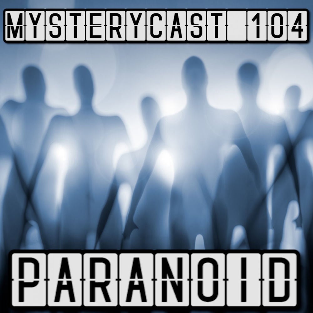 MysteryCast 104 - Paranoid