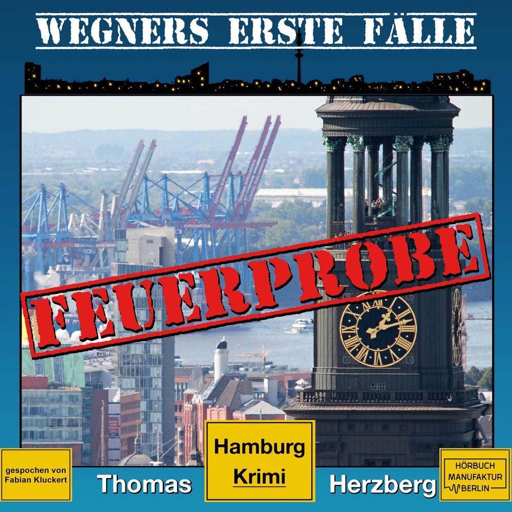 Feuerprobe - Wegners erste Fälle - Hamburg Krimi, Band 2