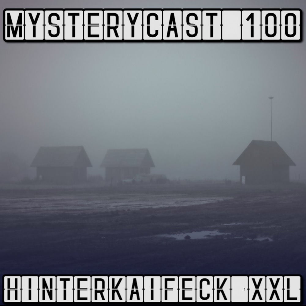 MysteryCast 100 - Hinterkaifeck