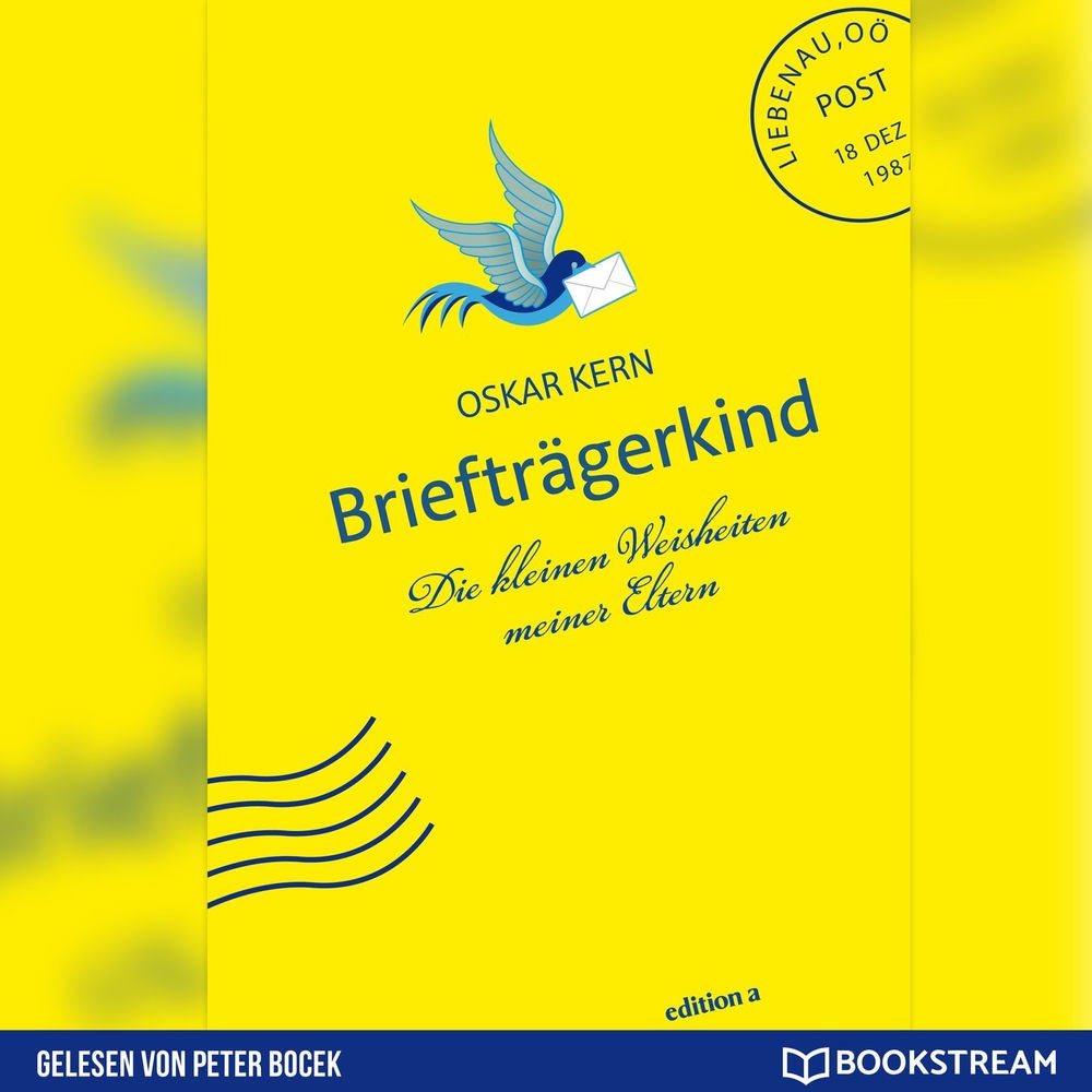 Briefträgerkind - Die kleinen Weisheiten meiner Eltern