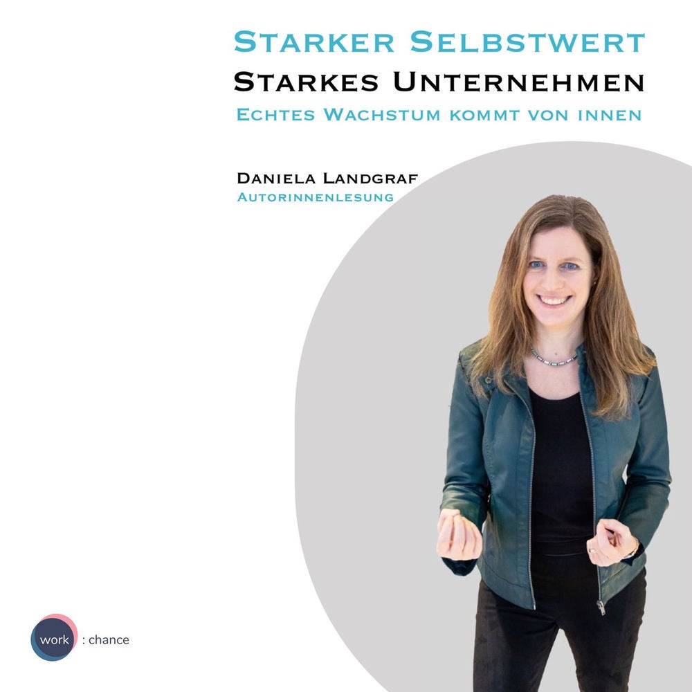 Starker Selbstwert - Starkes Unternehmen - Echtes Wachstum kommt von Innen