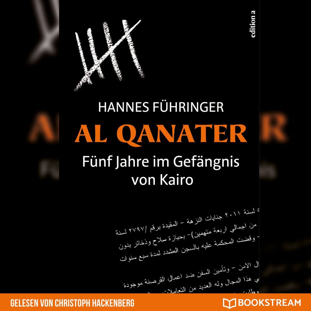 Al Qanater - Fünf Jahre im Gefängnis von Kairo
