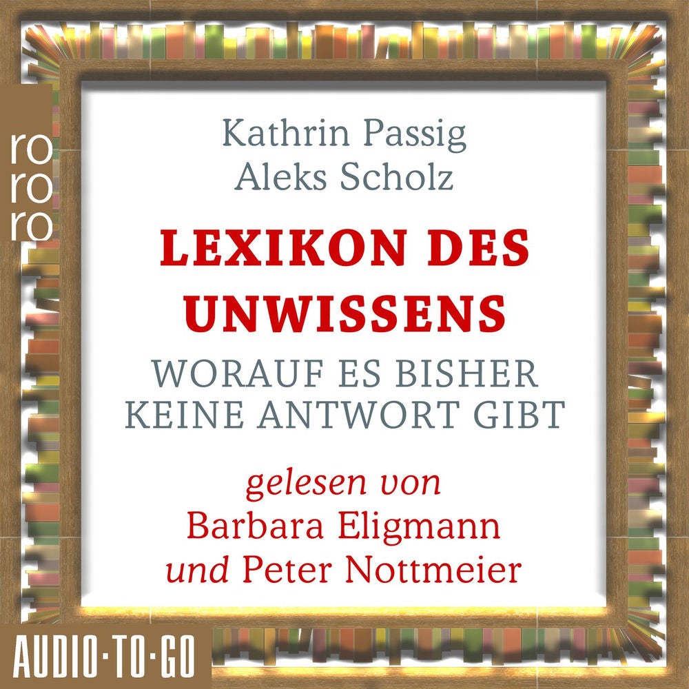 Lexikon des Unwissens - Worauf es bisher keine Antwort gibt