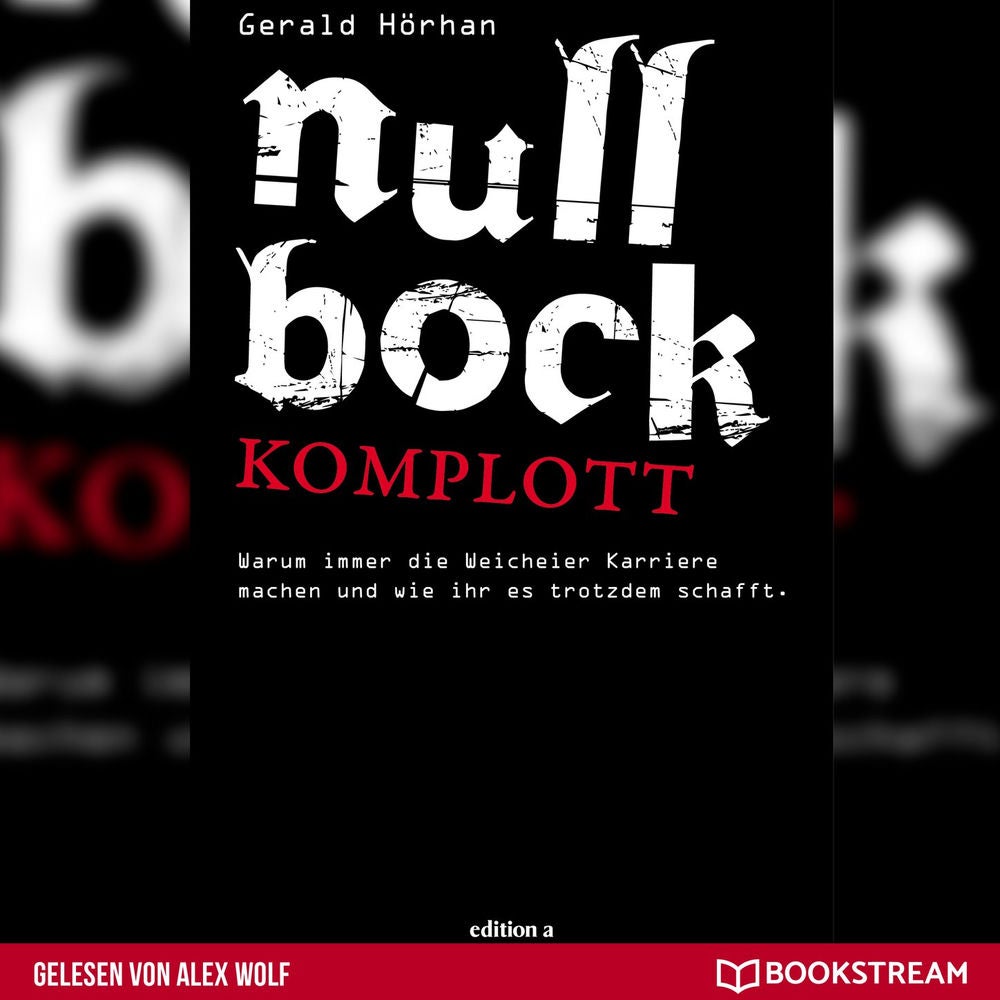 Null Bock Komplott - Warum immer die Weicheier Karriere machen und wie ihr es trotzdem schafft