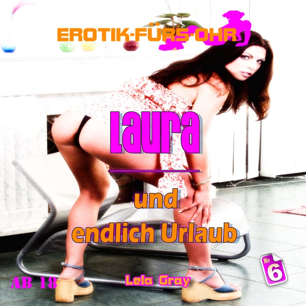 Folge 6: Laura und endlich Urlaub