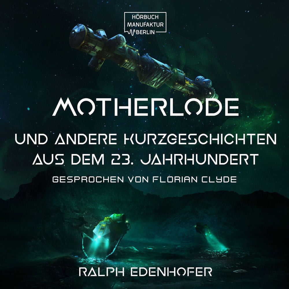Motherlode - Und andere Kurzgeschichten aus dem 23. Jahrhundert