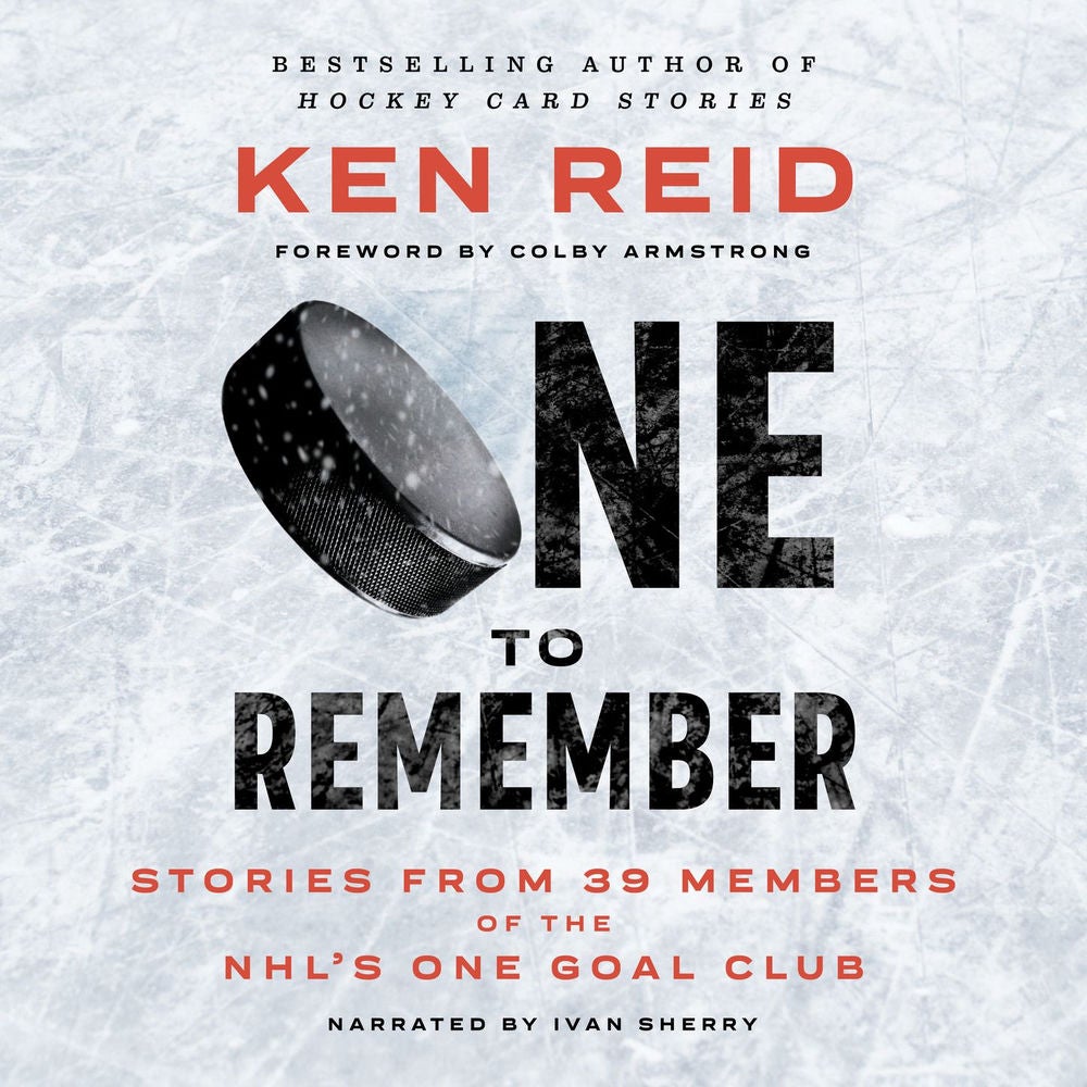 One to Remember - Stories from 39 Members of the NHL’s One Goal Club