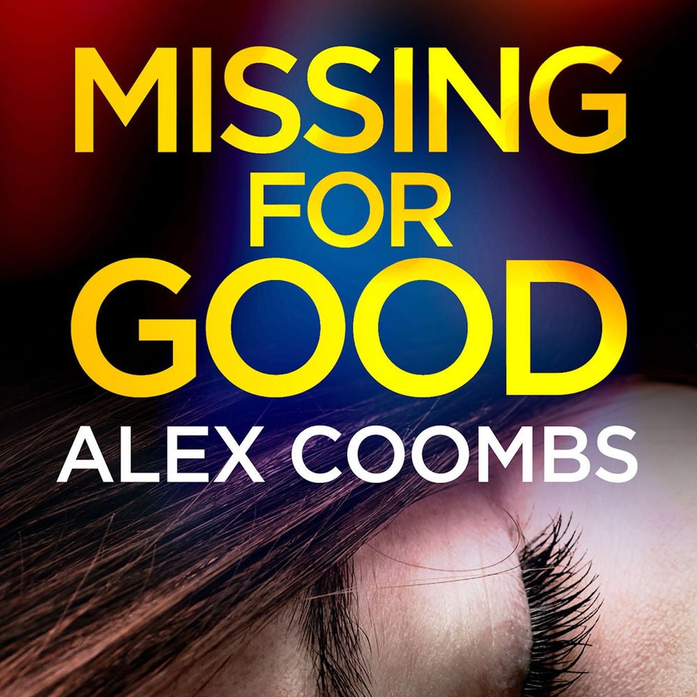 Missing for Good - A Gritty Crime Mystery That Will Keep You Guessing
