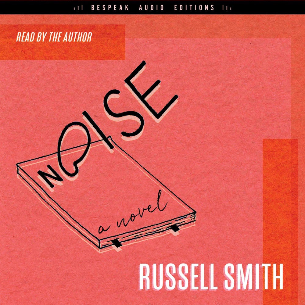 Noise - A Novel
