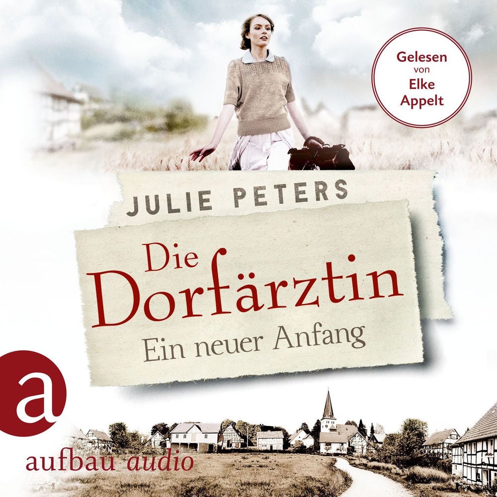 Die Dorfärztin - Ein neuer Anfang - Eine Frau geht ihren Weg, Band 1