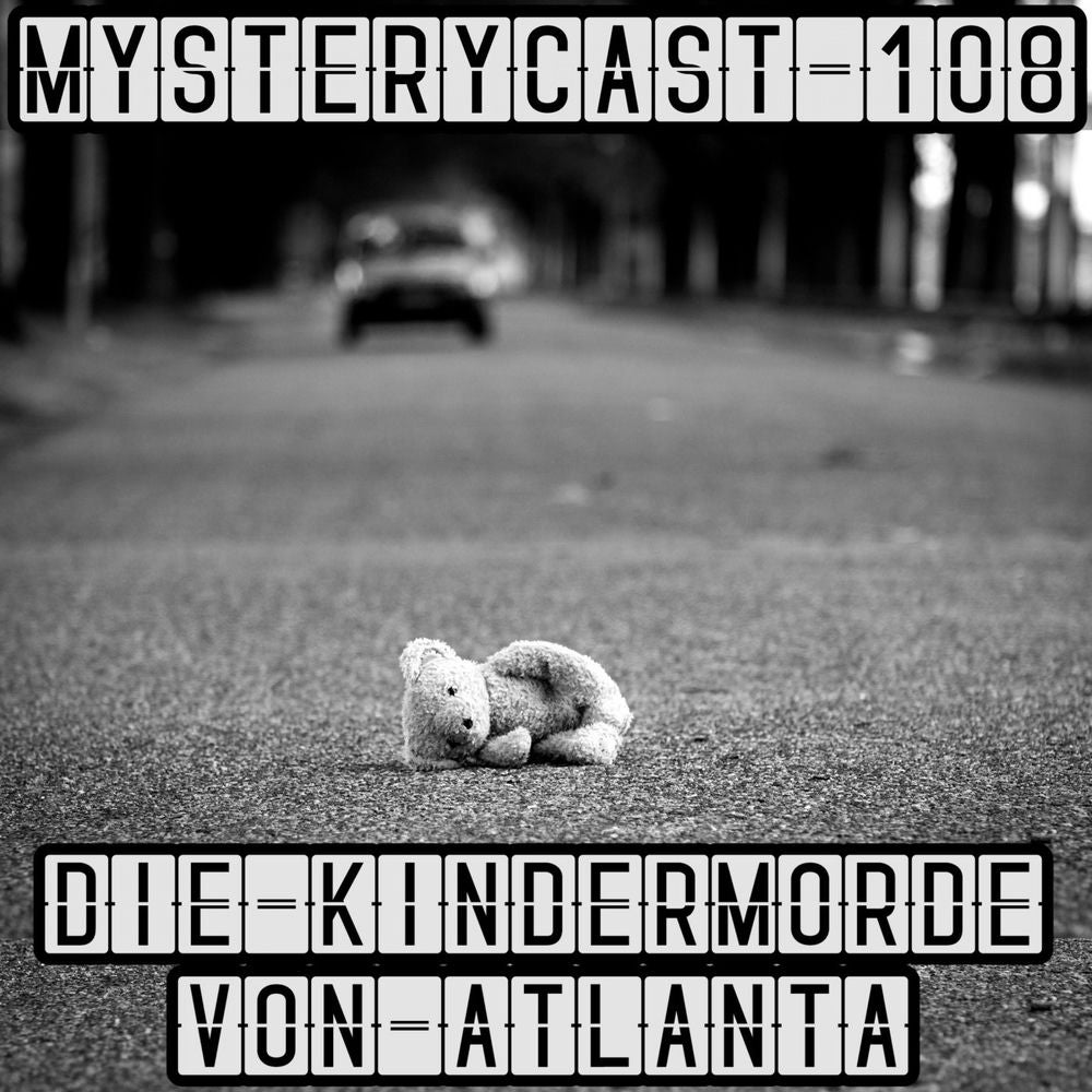 MysteryCast 108 - Die Kindermorde von Atlanta