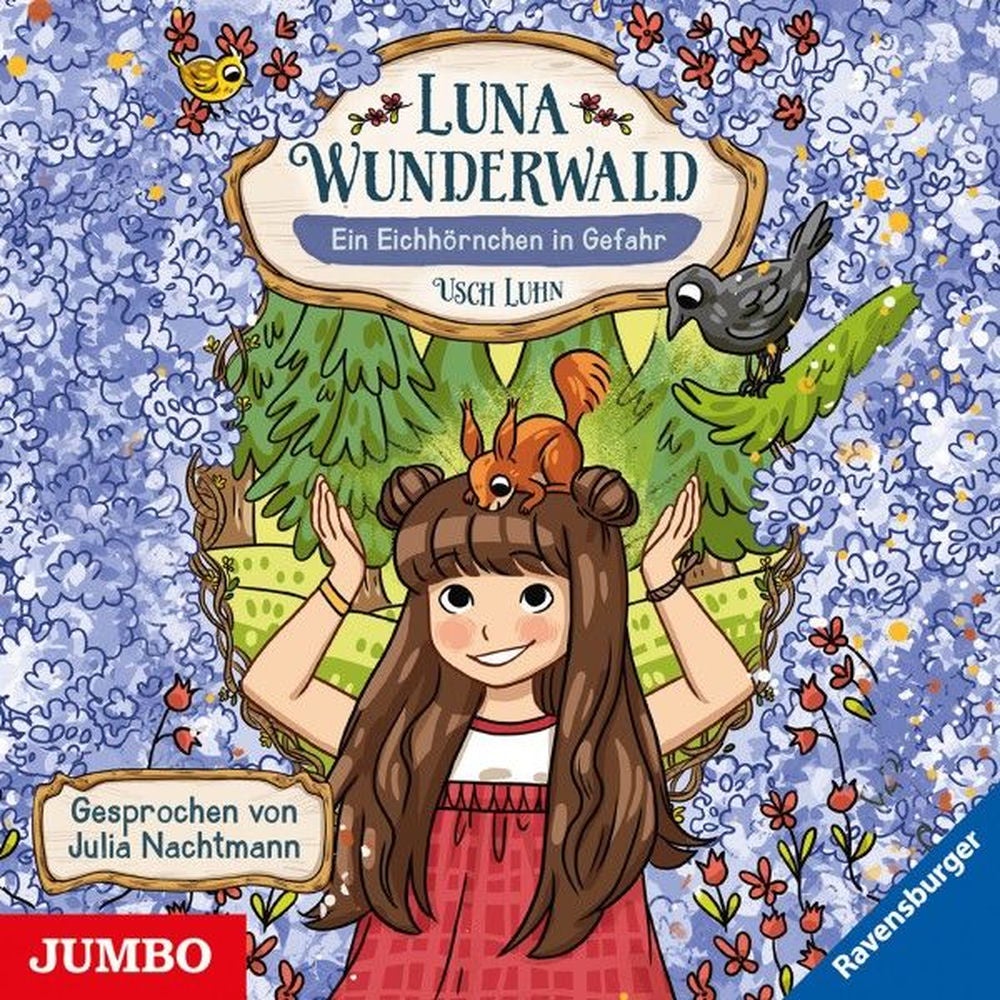 Luna Wunderwald. Ein Eichhörnchen in Gefahr (Band 7)
