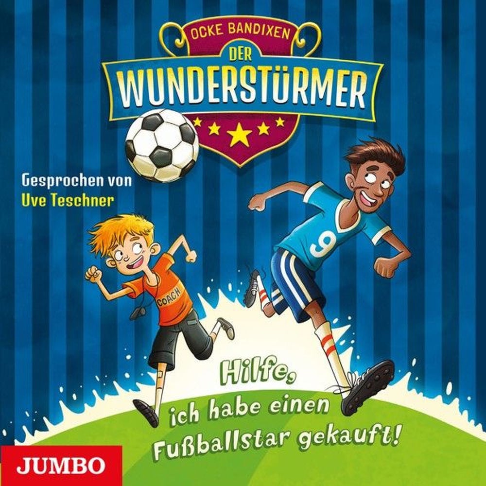 Der Wunderstürmer. Hilfe, ich habe einen Fußballstar gekauft! (Band 1)