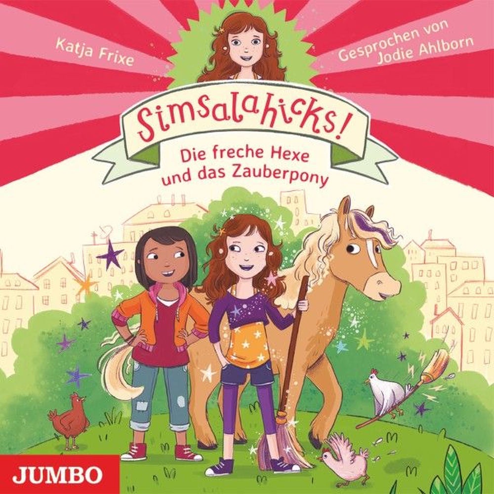 Simsalahicks! Die freche Hexe und das Zauberpony (Band 1)