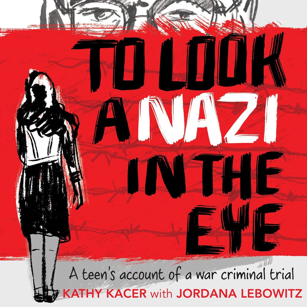 To Look a Nazi In the Eye - A Teen’s Account of a War Criminal Trial