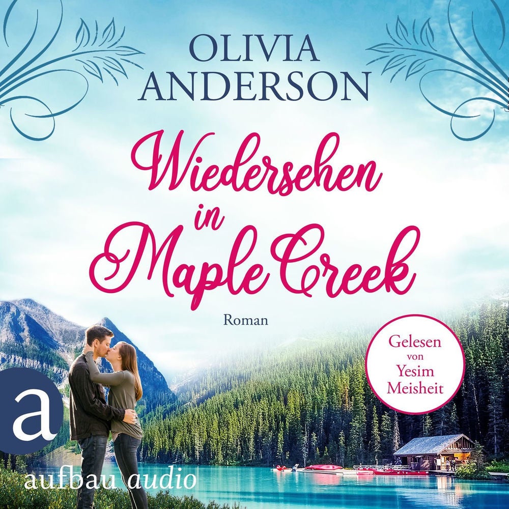 Wiedersehen in Maple Creek - Die Liebe wohnt in Maple Creek, Band 1