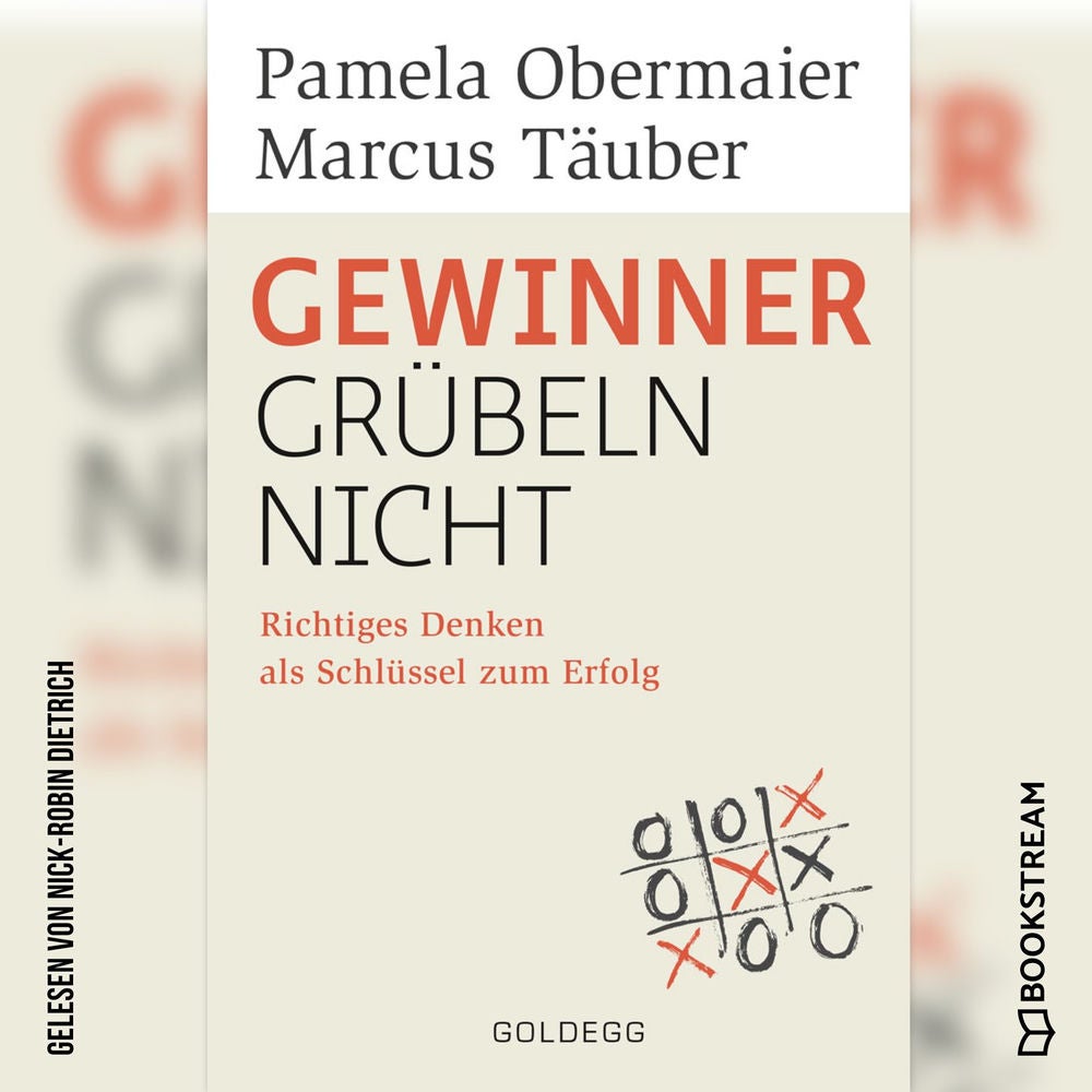 Gewinner grübeln nicht - Richtiges Denken als Schlüssel zum Erfolg