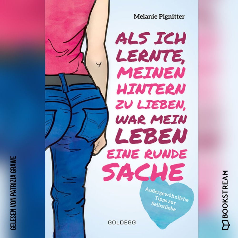 Als ich lernte, meinen Hintern zu lieben, war mein Leben eine runde Sache - Außergewöhnliche Tipps zur Selbstliebe