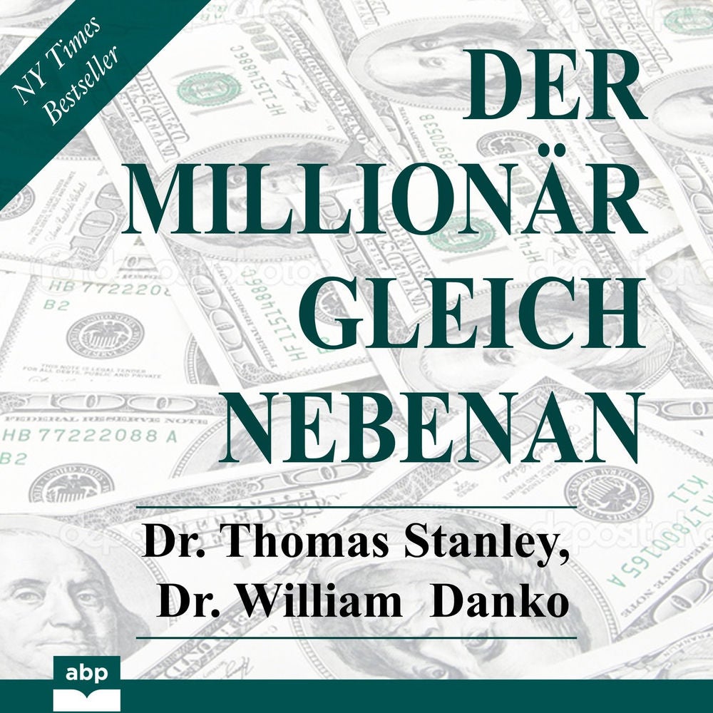Der Millionär gleich nebenan - Erstaunliche Geheimnisse des Reichtums
