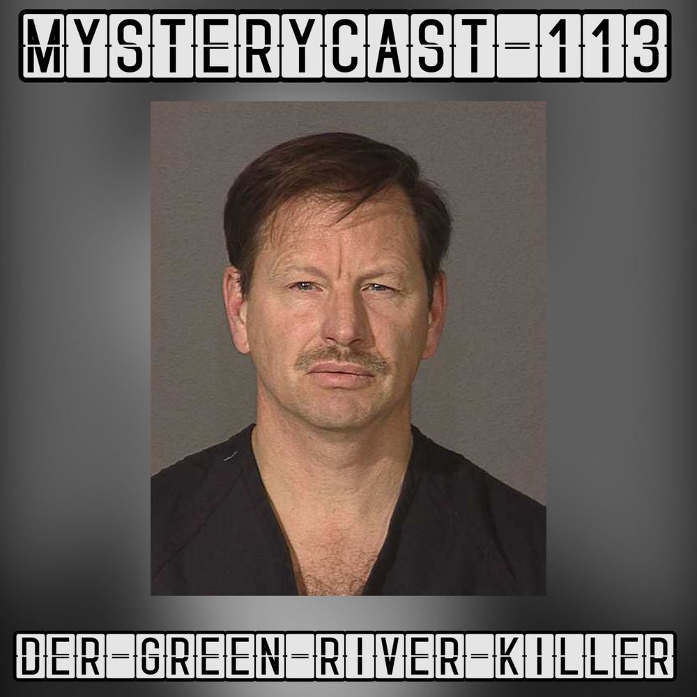 MysteryCast 113 - Der Green-River-Killer