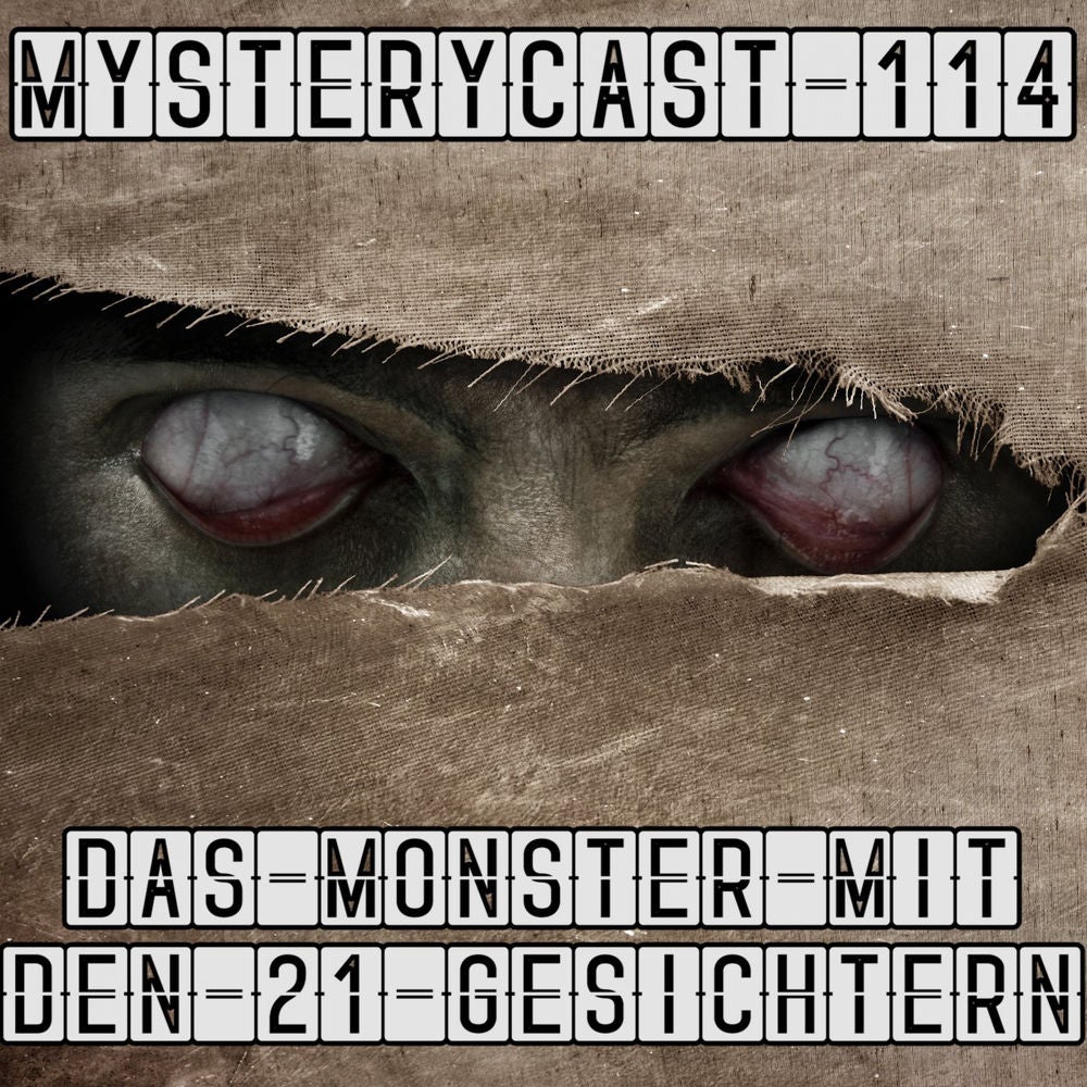 MysteryCast 114 - Das Monster mit den 21 Gesichtern