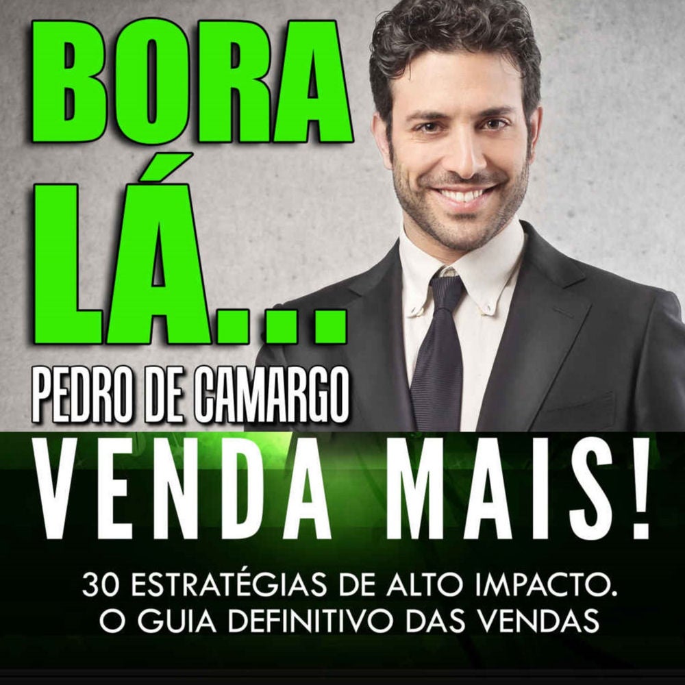 Bora lá, venda mais - 30 estratégias de alto impacto.