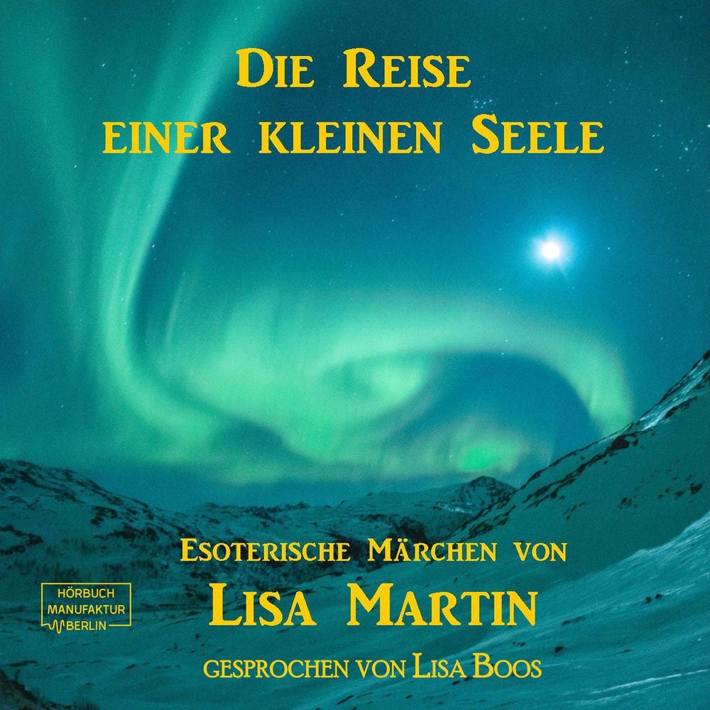 Die Reise einer kleinen Seele - Esoterisches Märchen
