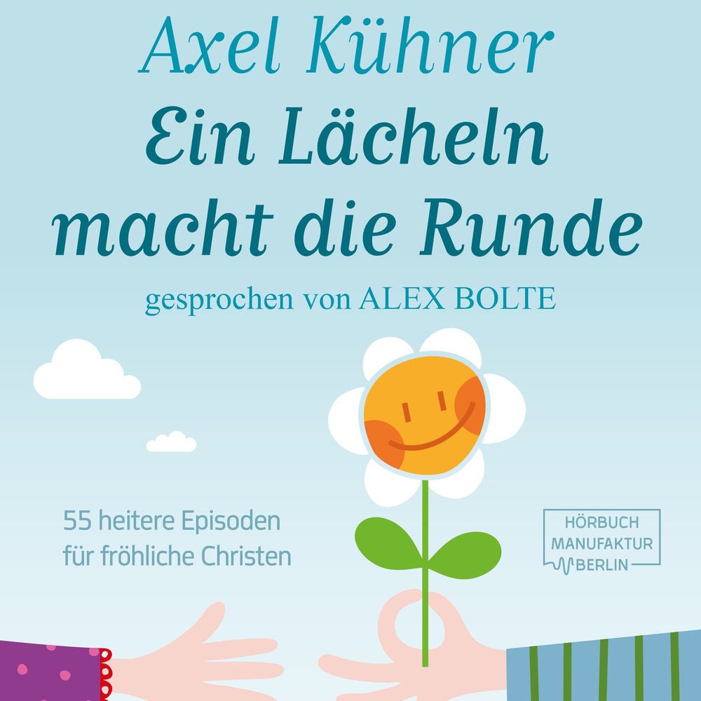 Ein Lächeln macht die Runde - 55 heitere Episoden für fröhliche Christen