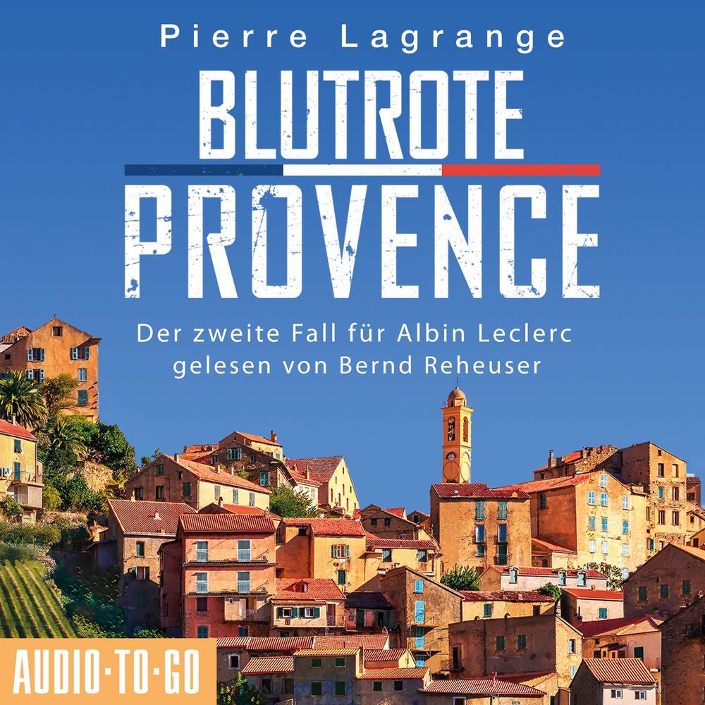 Blutrote Provence - Ein Fall für Commissaire Leclerc - Der zweite Fall für Albin Leclerc, Band 2