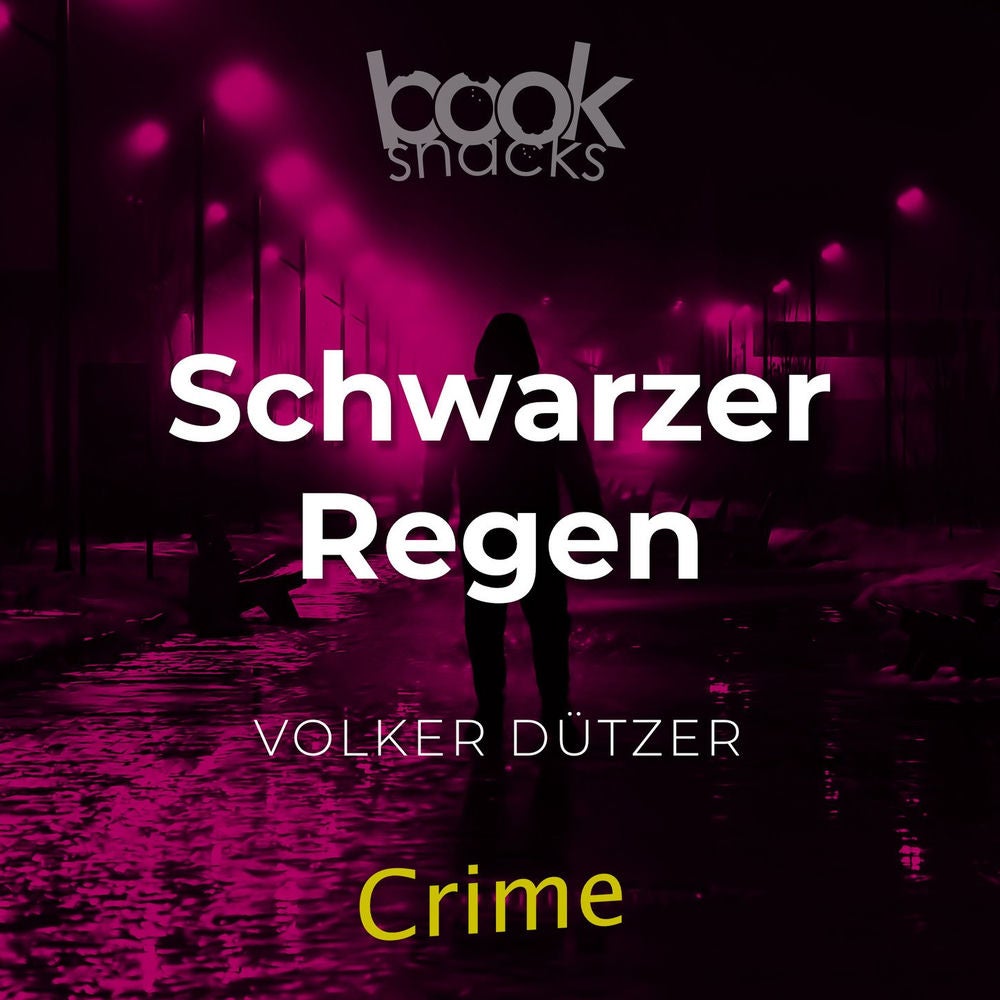 Schwarzer Regen - Booksnacks Short Stories - Crime & More, Folge 6