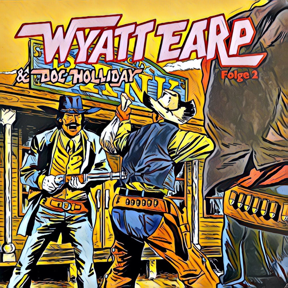Folge 2: Wyatt Earp und Doc Holliday in Bedrängnis