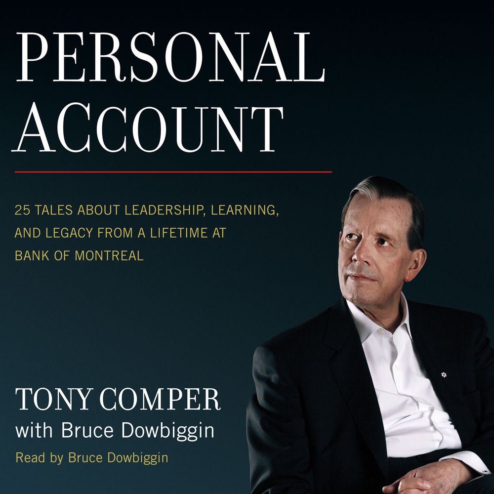 Personal Account - 25 Tales About Leadership, Learning, and Legacy from a Lifetime at Bank of Montreal