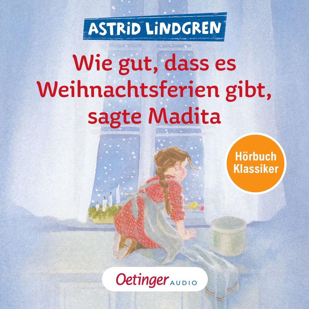 Wie gut, dass es Weihnachtsferien gibt, sagte Madita. Hörbuchklassiker