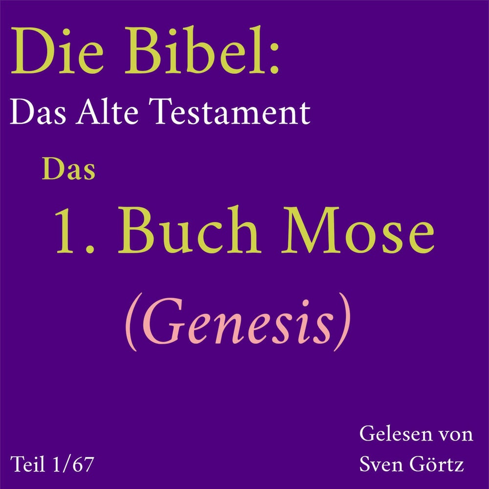 Die Bibel – Das Alte Testament: Das 1. Buch Mose (Genesis)