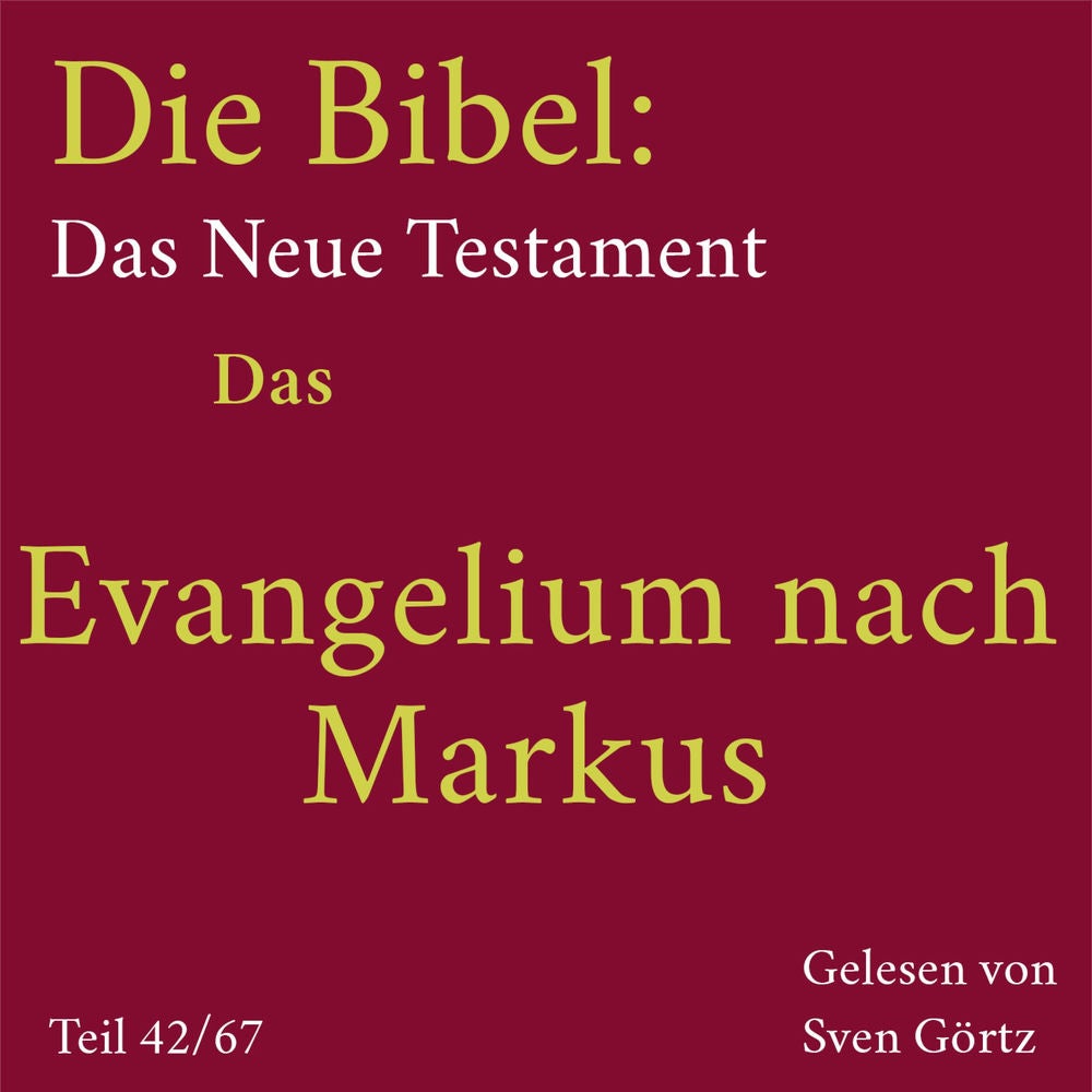 Die Bibel – Das Neue Testament: Das Evangelium nach Markus