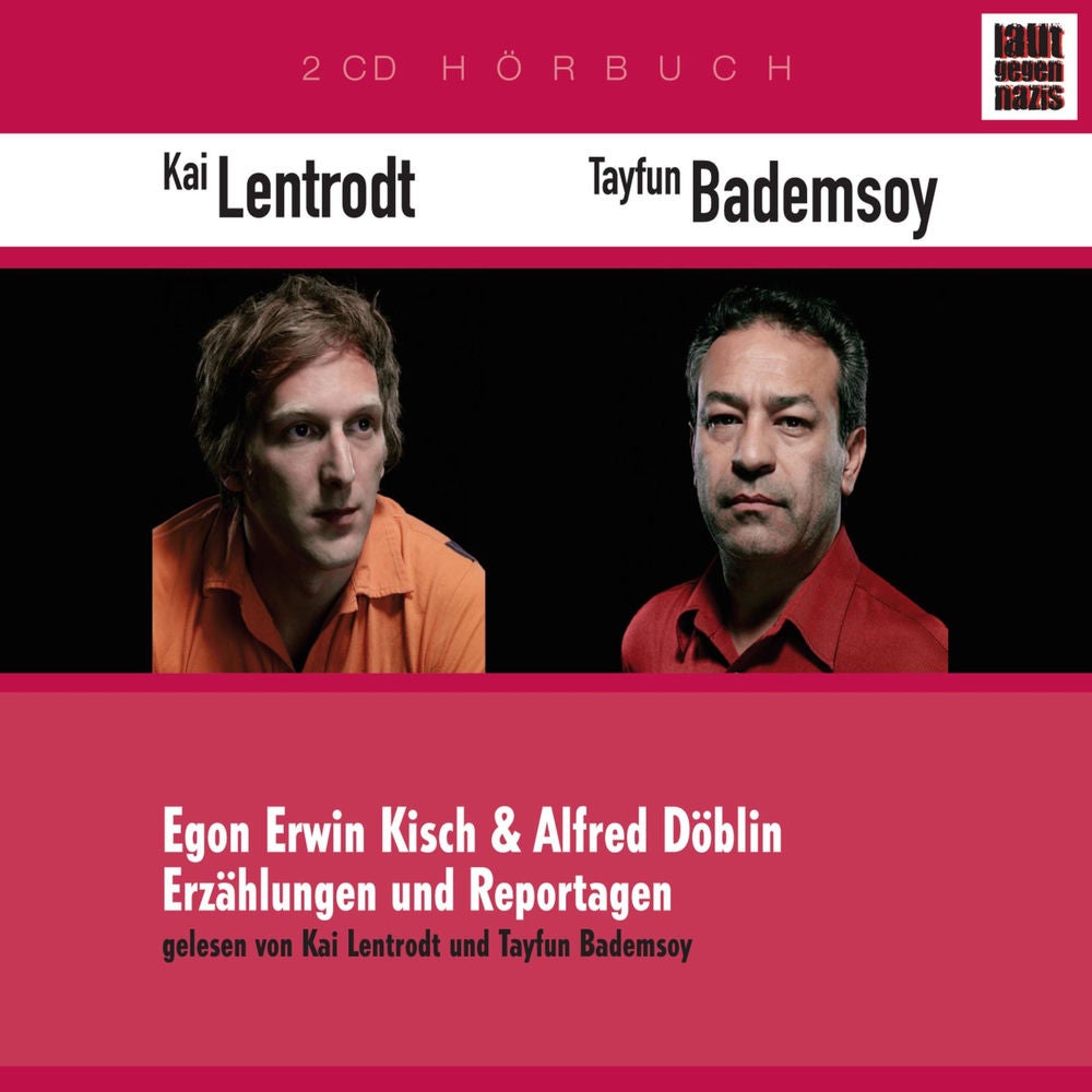 Laut gegen Nazis 05: Alfred Döblin / Egon Erwin Kisch - Erzählungen und Reportagen