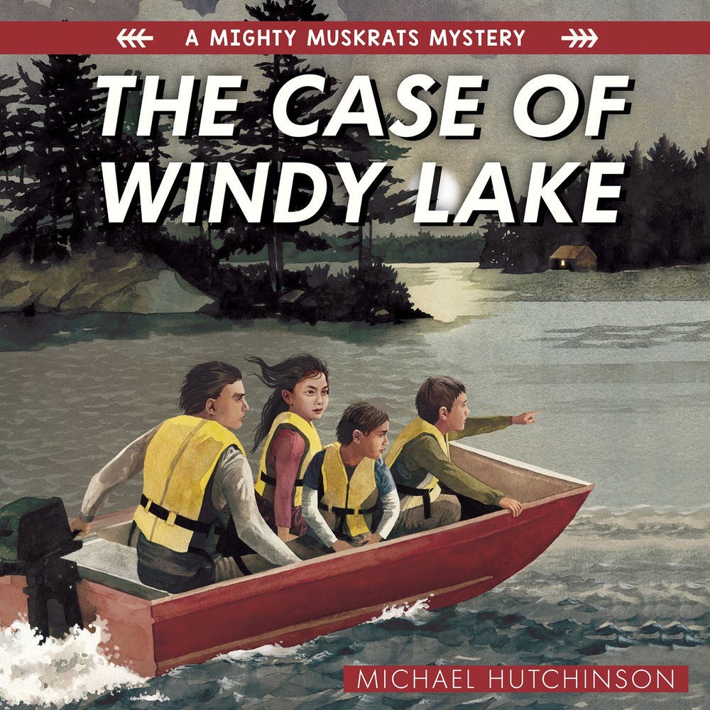 The Case of Windy Lake - The Mighty Muskrats Mystery Series, Book 1