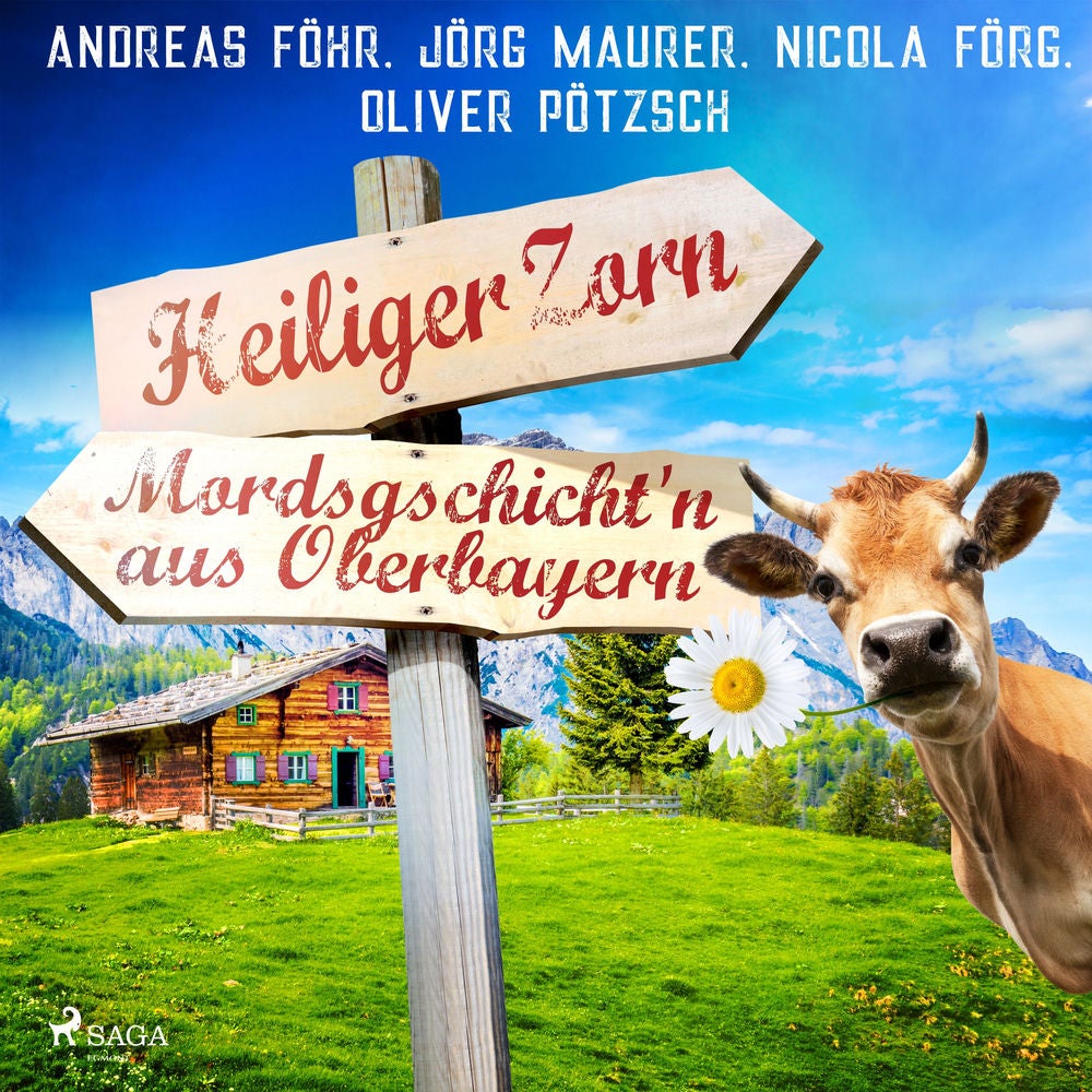 Heiliger Zorn - Mordsgschicht'n aus Oberbayern